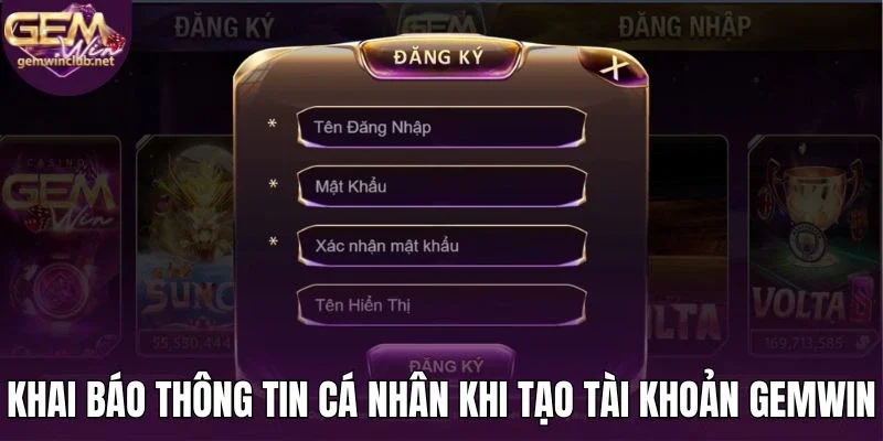 Khai báo thông tin cá nhân khi tạo tài khoản Gemwin
