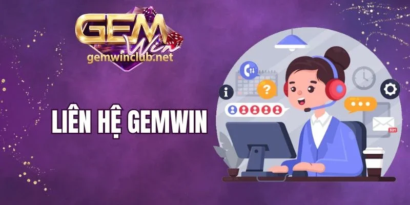 Những vấn đề cần liên hệ với CSKH Gemwin