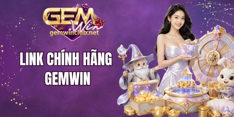 Mẹo tránh link Gemwin giả mạo 