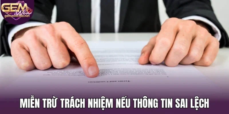 Miễn trừ trách nhiệm nếu thông tin sai lệch
