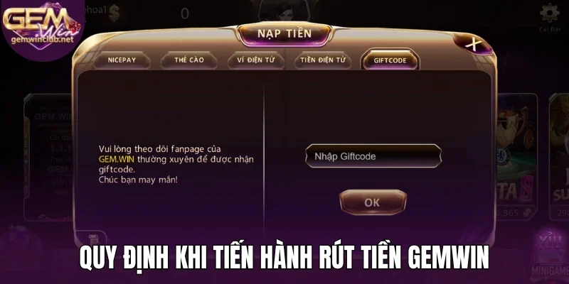 Quy định khi tiến hành rút tiền Gemwin