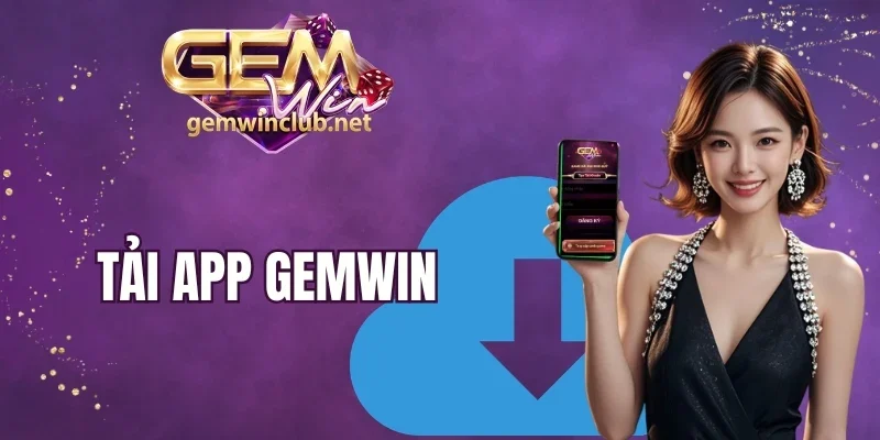 Tổng hợp lưu ý tải app cược Gemwin