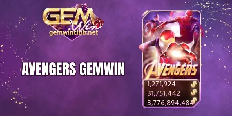 Avengers Gemwin - Siêu Phẩm Nổ Hũ Marvel Kịch Tính