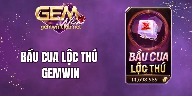 Bầu Cua Lộc Thú Gemwin - Cược Linh Thú, Đổi Đời Cực Nhanh