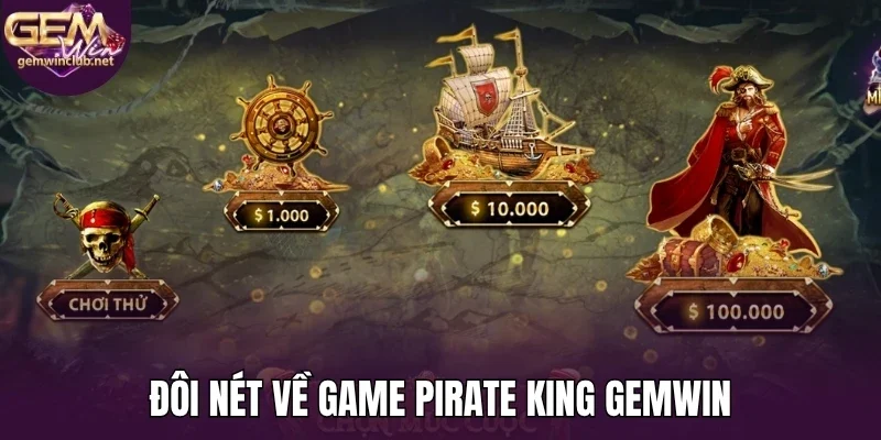Đôi nét về game Pirate King Gemwin