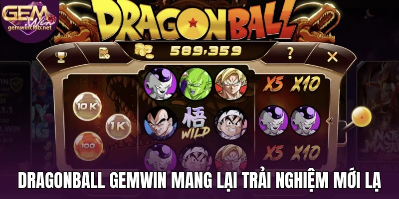 Dragonball Gemwin mang lại trải nghiệm mới lạ
