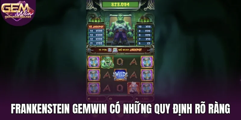 Frankenstein Gemwin có những quy định rõ ràng