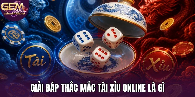 Giải đáp thắc mắc tài xỉu online là gì