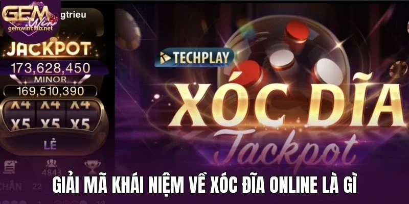 Giải mã khái niệm về xóc đĩa online là gì