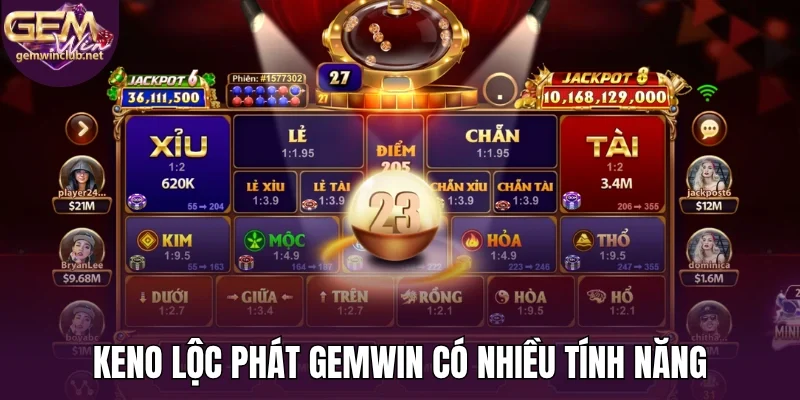 Keno lộc phát Gemwin có nhiều tính năng