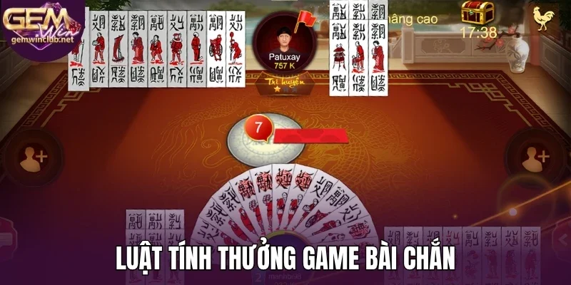 Luật tính thưởng game bài chắn