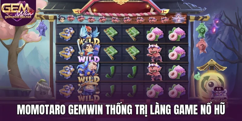Momotaro Gemwin thống trị làng game nổ hũ