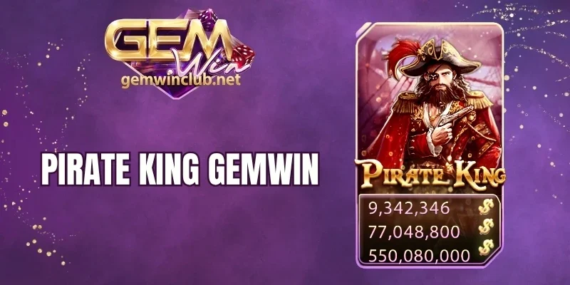 Pirate King Gemwin - Săn Hũ Thuyền Trưởng Cướp Biển