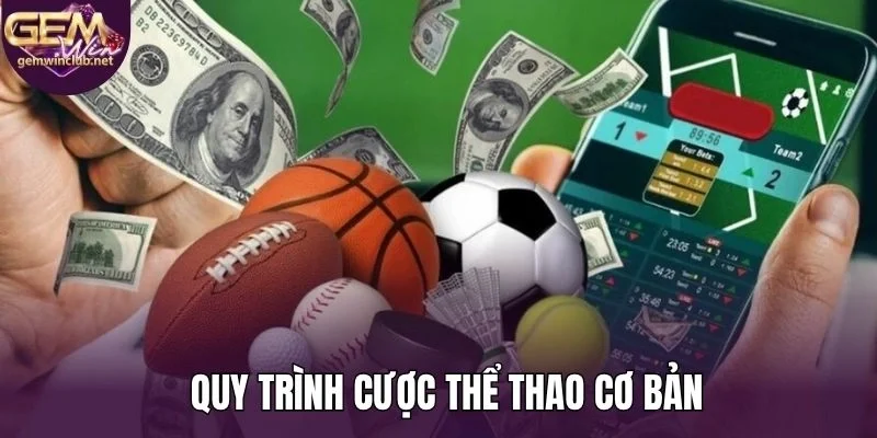 Quy trình cược thể thao cơ bản