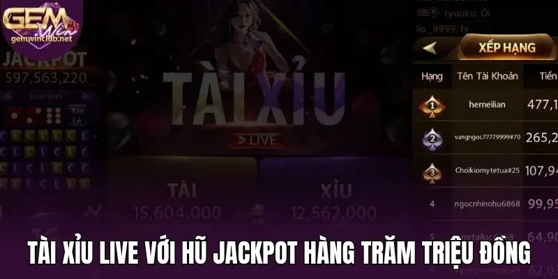Tài xỉu live với hũ jackpot hàng trăm triệu đồng