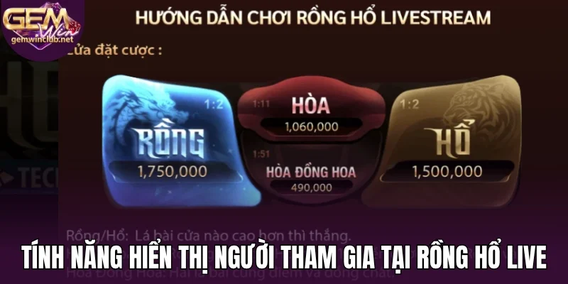 Tính năng hiển thị người tham gia tại rồng hổ live