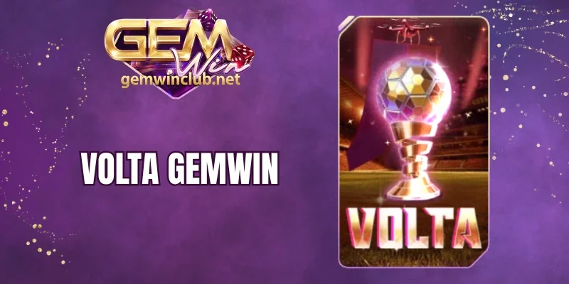 Volta Gemwin - Sân Chơi Bóng Đá Ảo Tốc Độ, Thưởng Hấp Dẫn