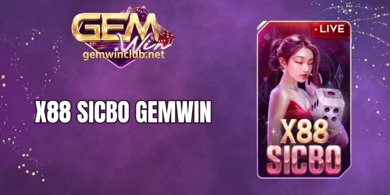 X88 Sicbo Gemwin - Dự Đoán Xúc Xắc, X88 Tiền Thưởng Dễ Dàng