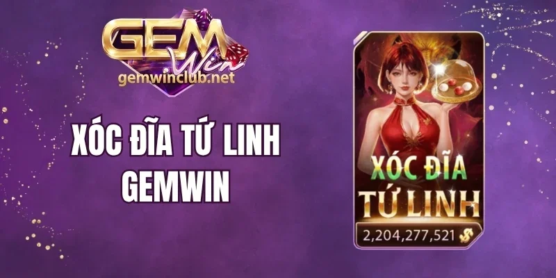 Xóc Đĩa Tứ Linh Gemwin - Cược Đúng Cửa, Chinh Phục Game Hay